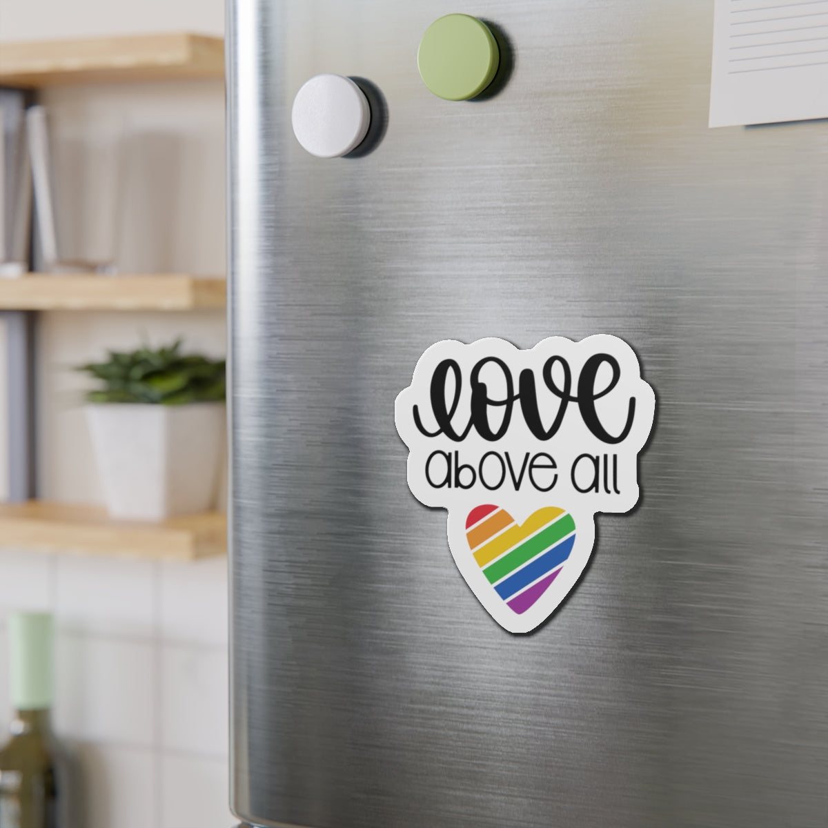 Die-Cut Magnet: Love Above All