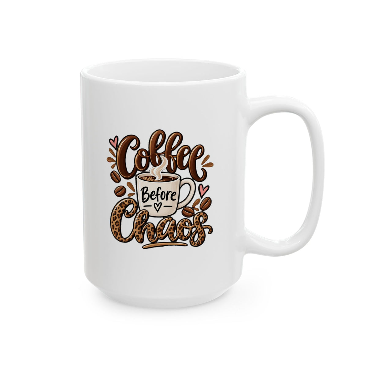 Ceramic Mug (11oz, 15oz) — Coffee before chaos
