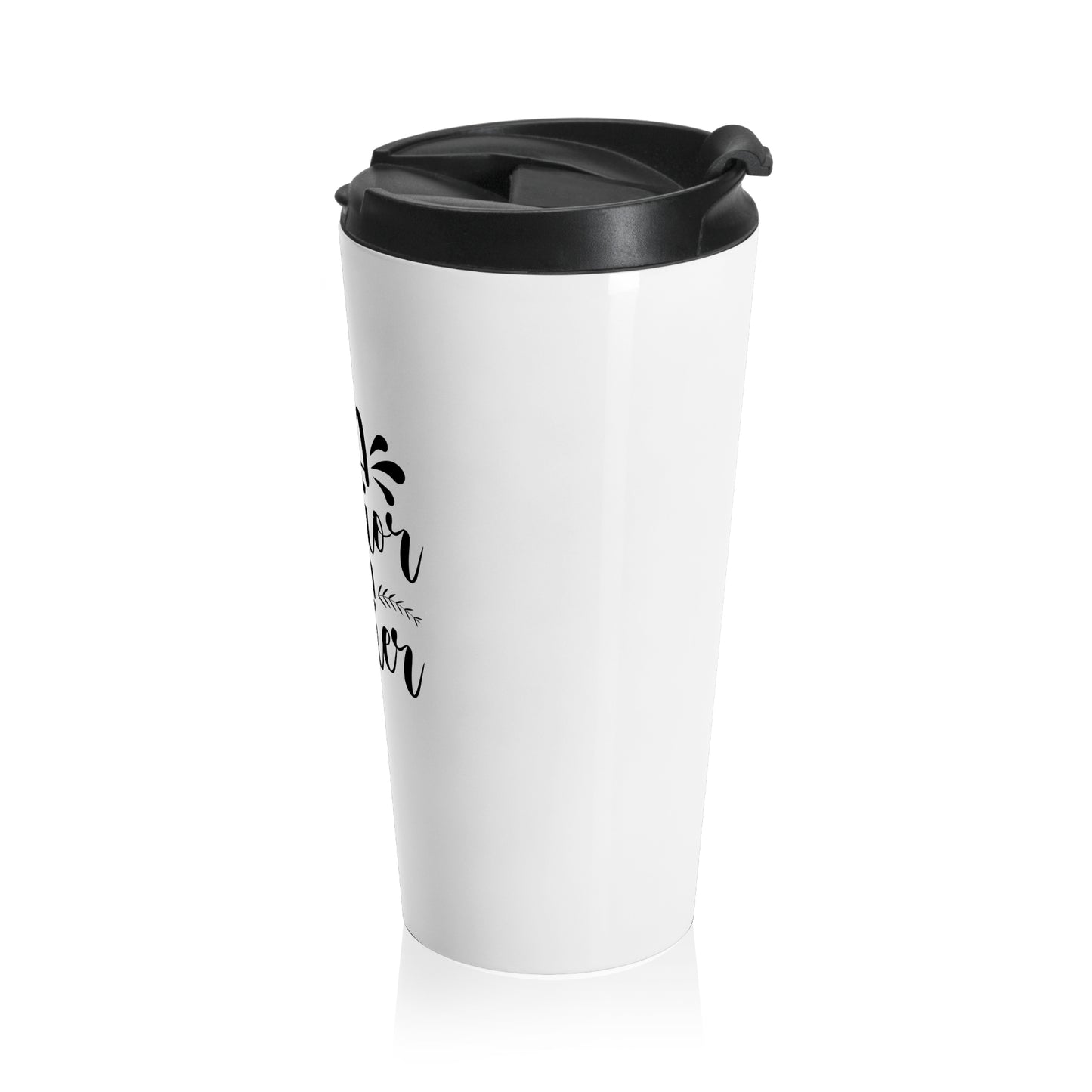Stainless Steel Travel Mug: Warrior not worrier