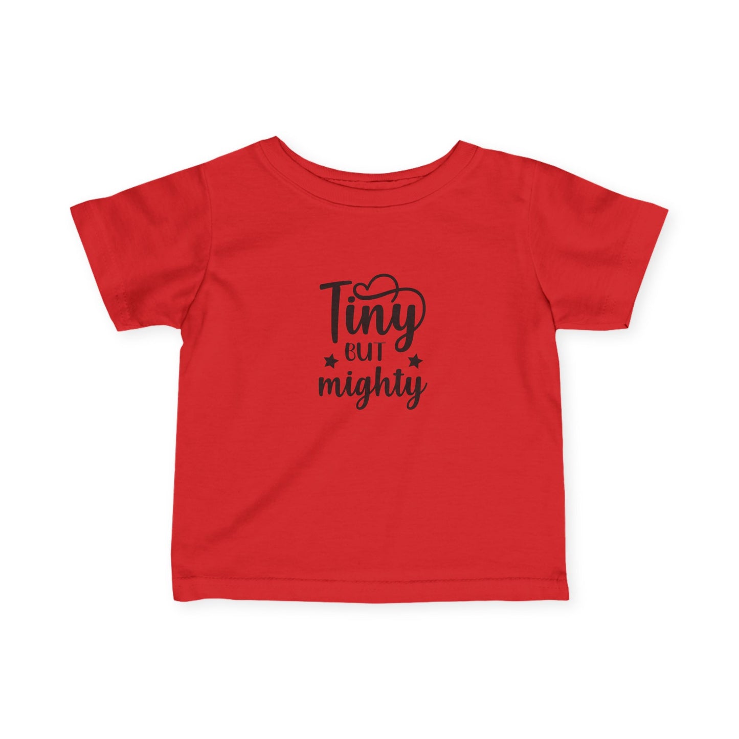 Infant T-shirt: Tiny but mighty tshirt