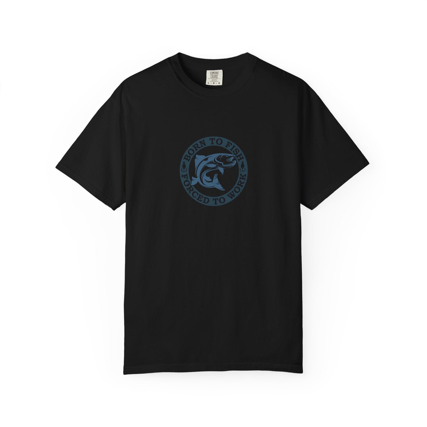 Unisex Garment-Dyed T-shirt: Born to fish