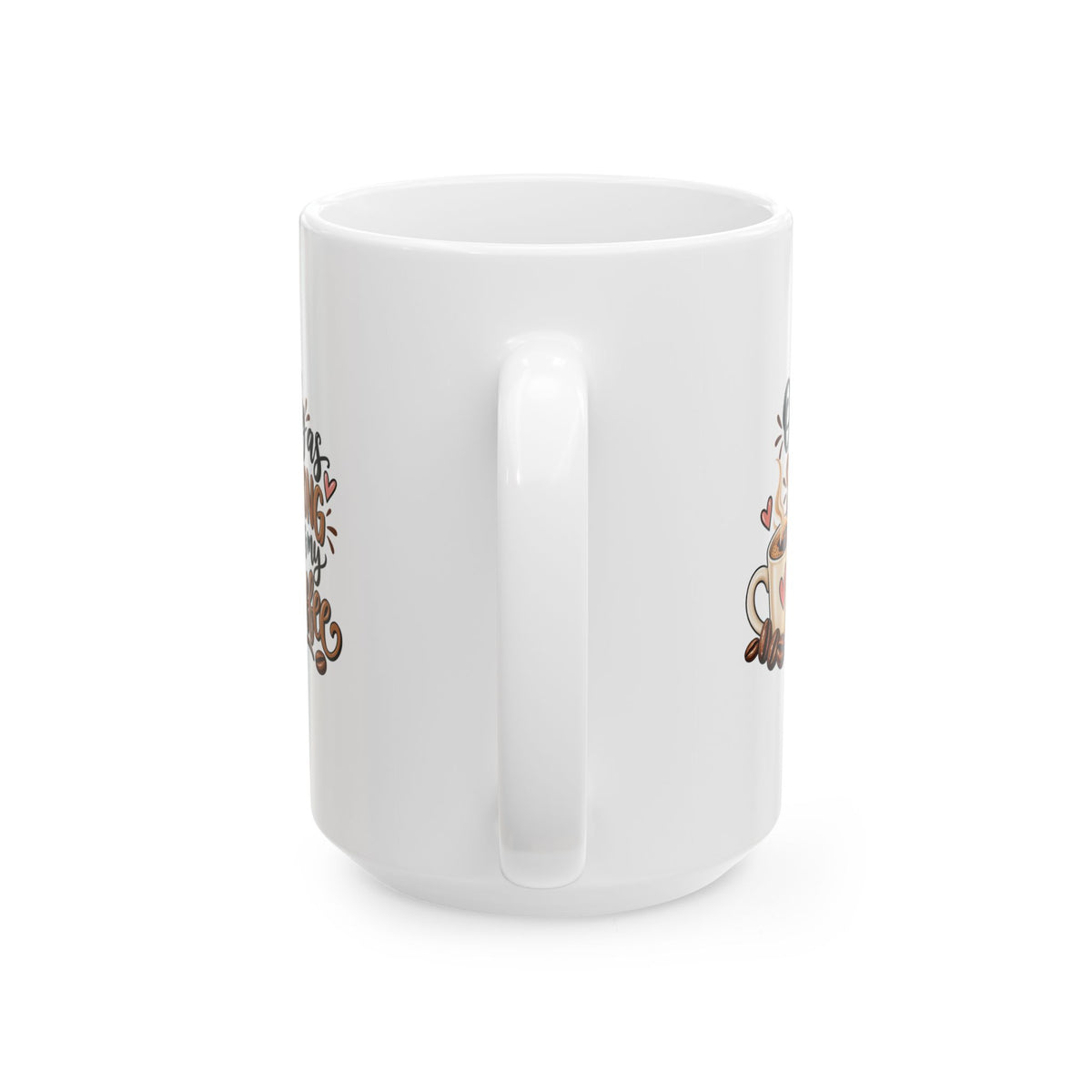 Ceramic mug (11oz, 15oz) -- Only as strong as my coffee