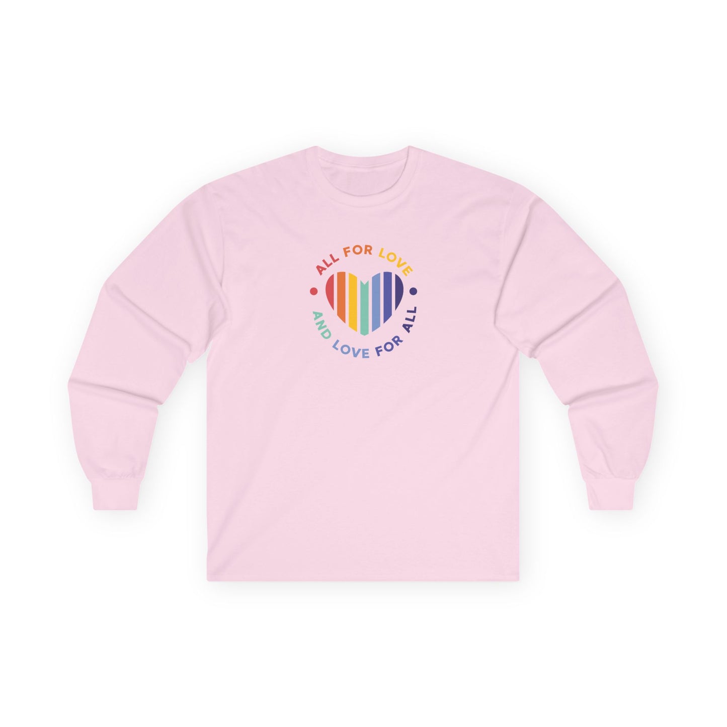 Ultra Cotton Long Sleeve Tee: All for love and love for all