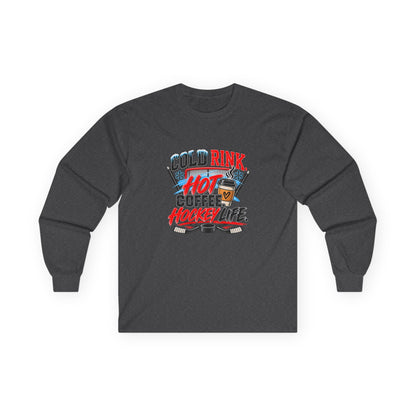 Hockey Long Sleeve T-Shirt — Cold Rink, Hot Coffee, Hockey Life | Funny Hockey Parent Gift