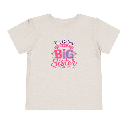 Toddler T-Shirt - I'm Going To Be A Big Sister