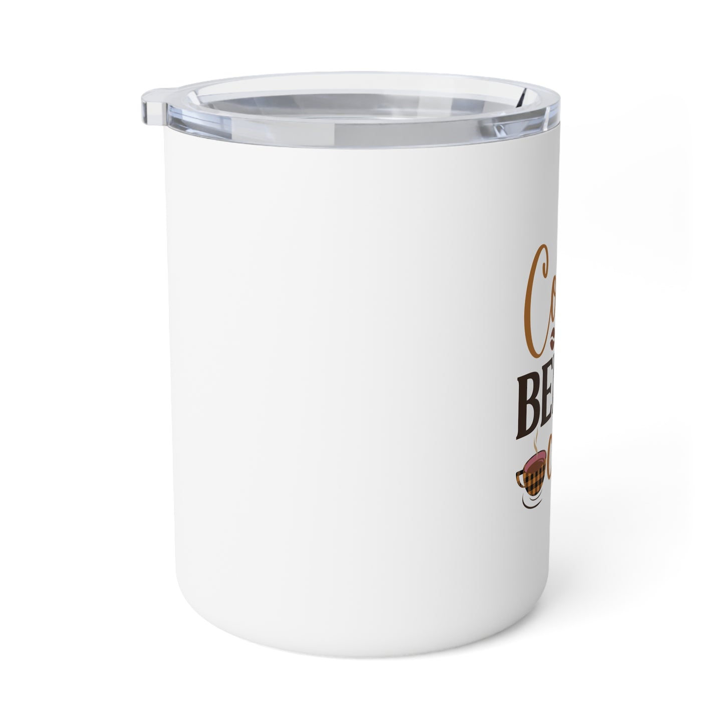 Insulated Coffee Mug, 10oz: coffee before chaos