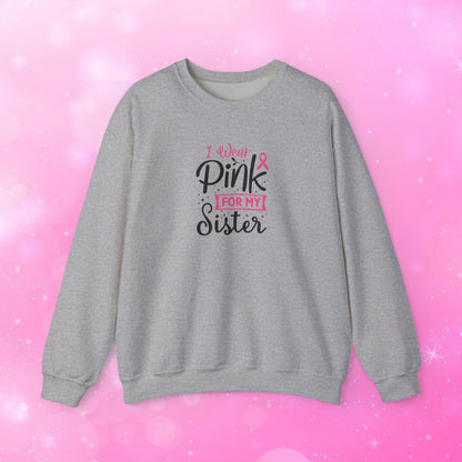 Unisex Heavy Blend Sweatshirt (Crewneck) - Breast Cancer - I wear pink for my Sister