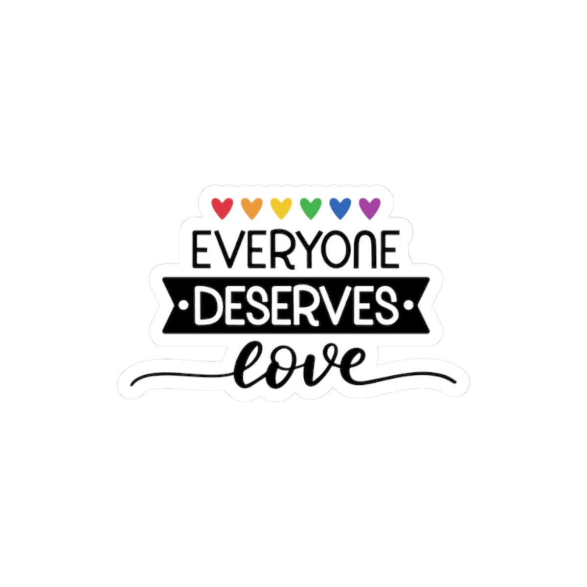 Kiss-Cut Stickers-Everyone Deserves Love