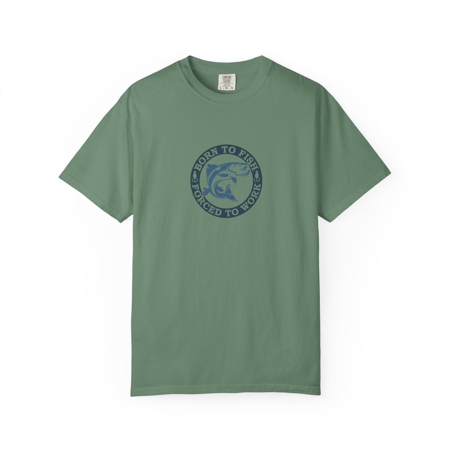 Unisex Garment-Dyed T-shirt: Born to fish