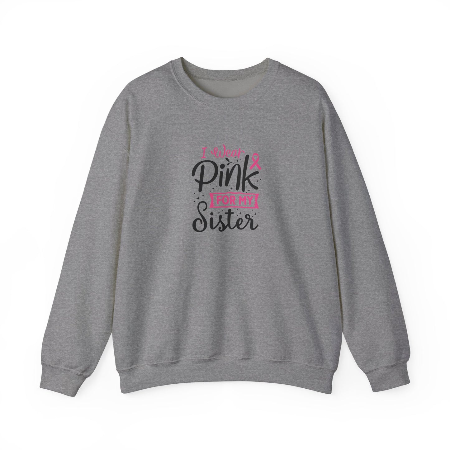 Unisex Heavy Blend™ Crewneck Sweatshirt: Pink for my Sister breast cancer