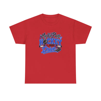 Hockey Mom & Dad T-Shirt — My Kid Plays Hockey, I Just Drive | Funny Travel Hockey Gift