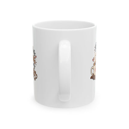 Ceramic mug (11oz, 15oz) -- Only as strong as my coffee