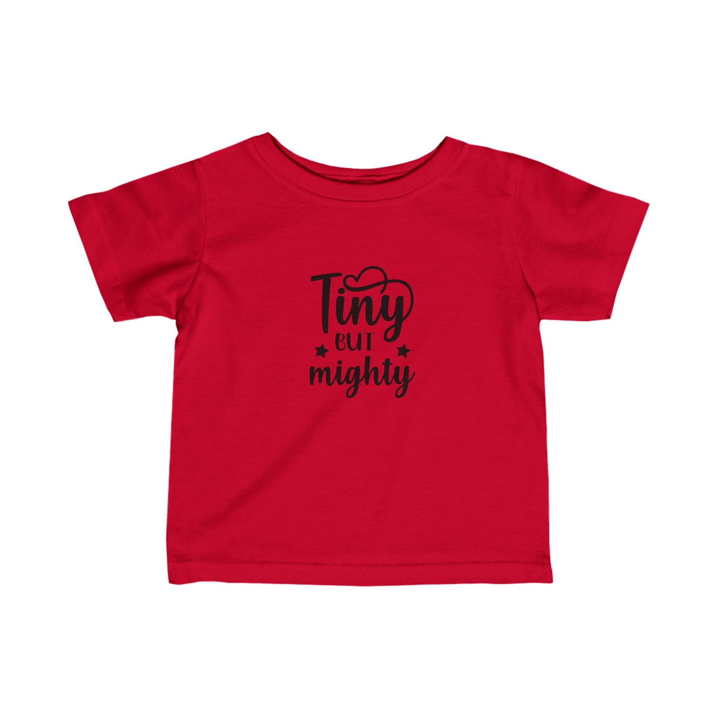 Infant T-shirt: Tiny but mighty tshirt