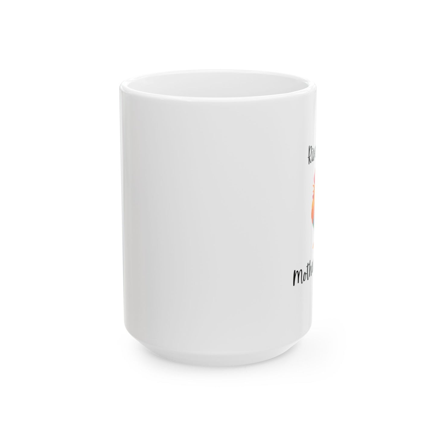 Ceramic Mug, (11oz, 15oz): Rise & Shine Rooster