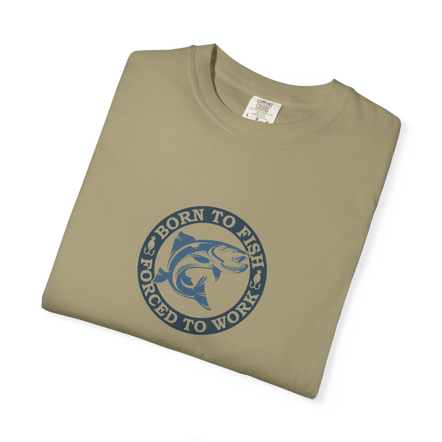 Unisex Garment-Dyed T-shirt: Born to fish
