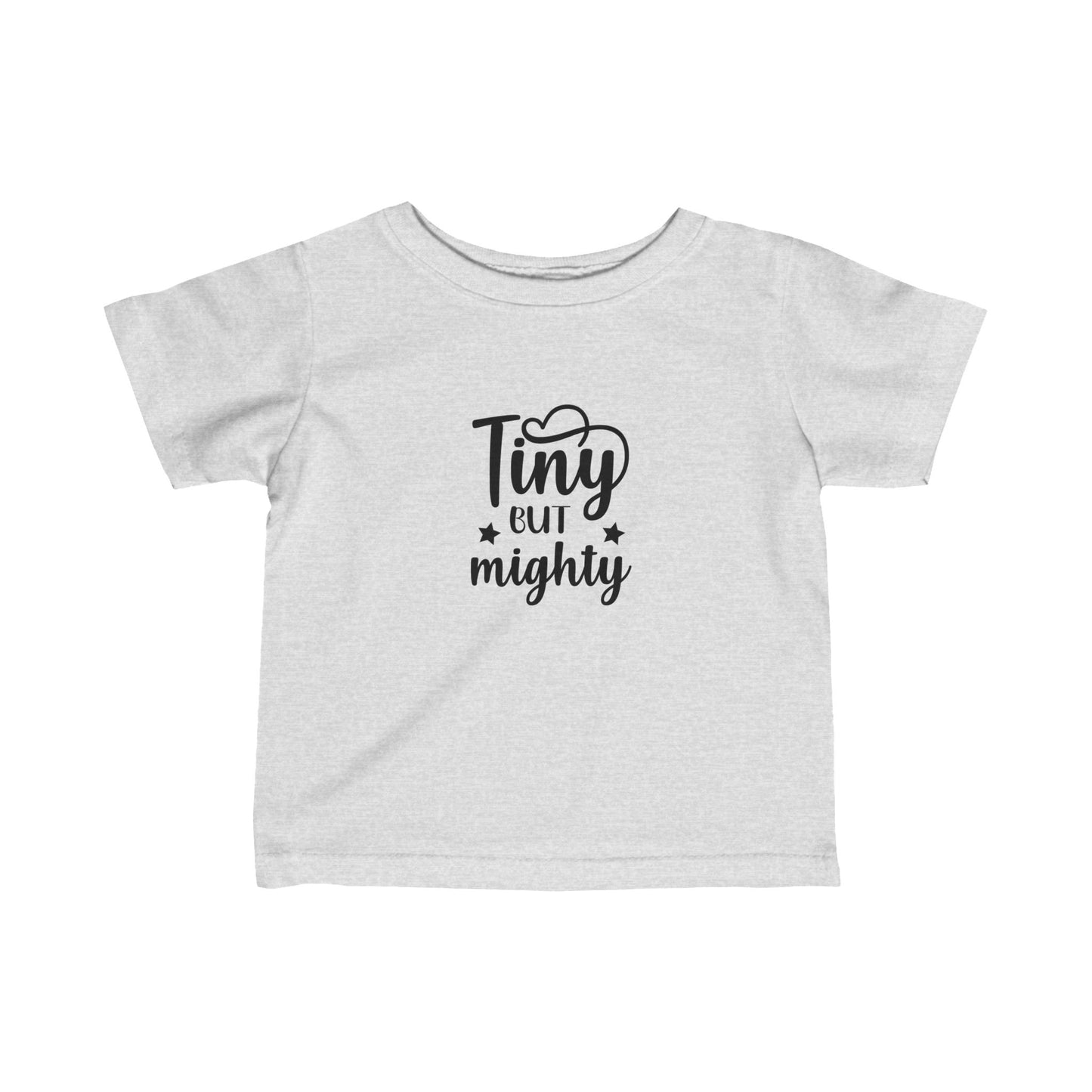 Infant T-shirt: Tiny but mighty tshirt