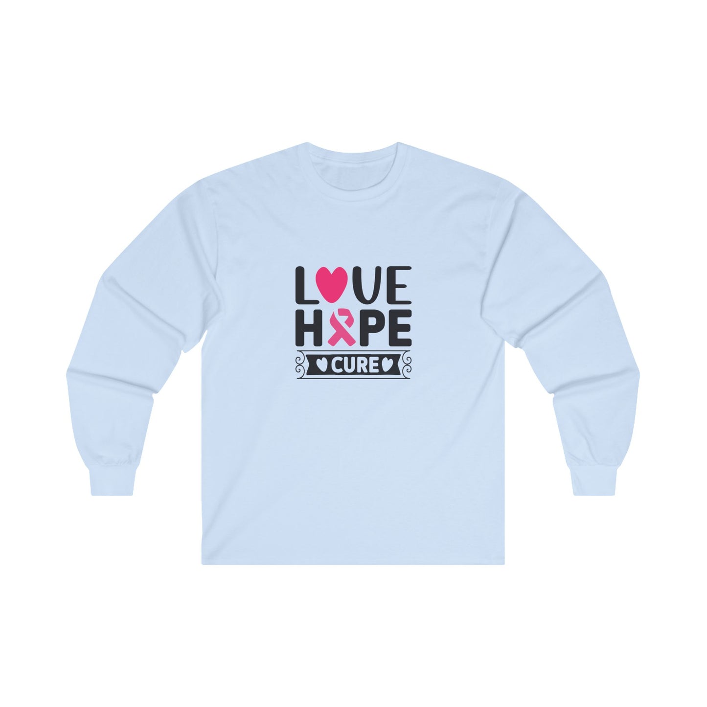 Ultra Cotton Long Sleeve T-Shirt: Love-Hope-Cure breast cancer