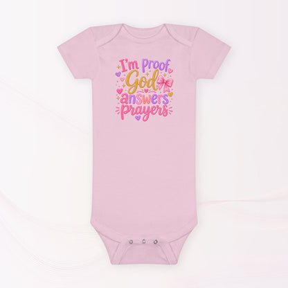 Infant / Toddler Onesie - I'm proof God answers prayers, baby girl