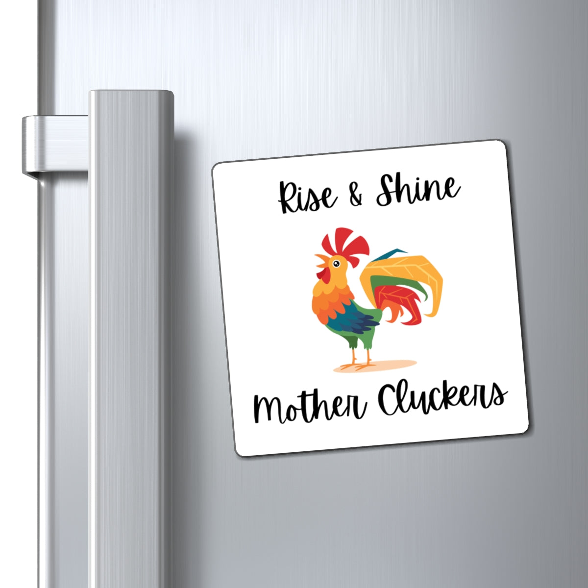 Square Magnet - Rise & Shine Mother Cluckers