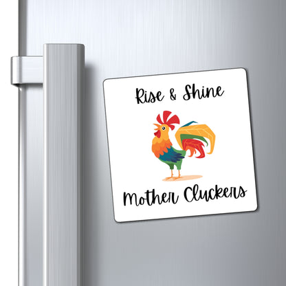 Square Magnet - Rise & Shine Mother Cluckers