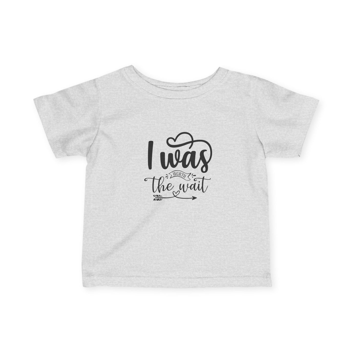 Infant T-shirt:  Worth the wait tshirt