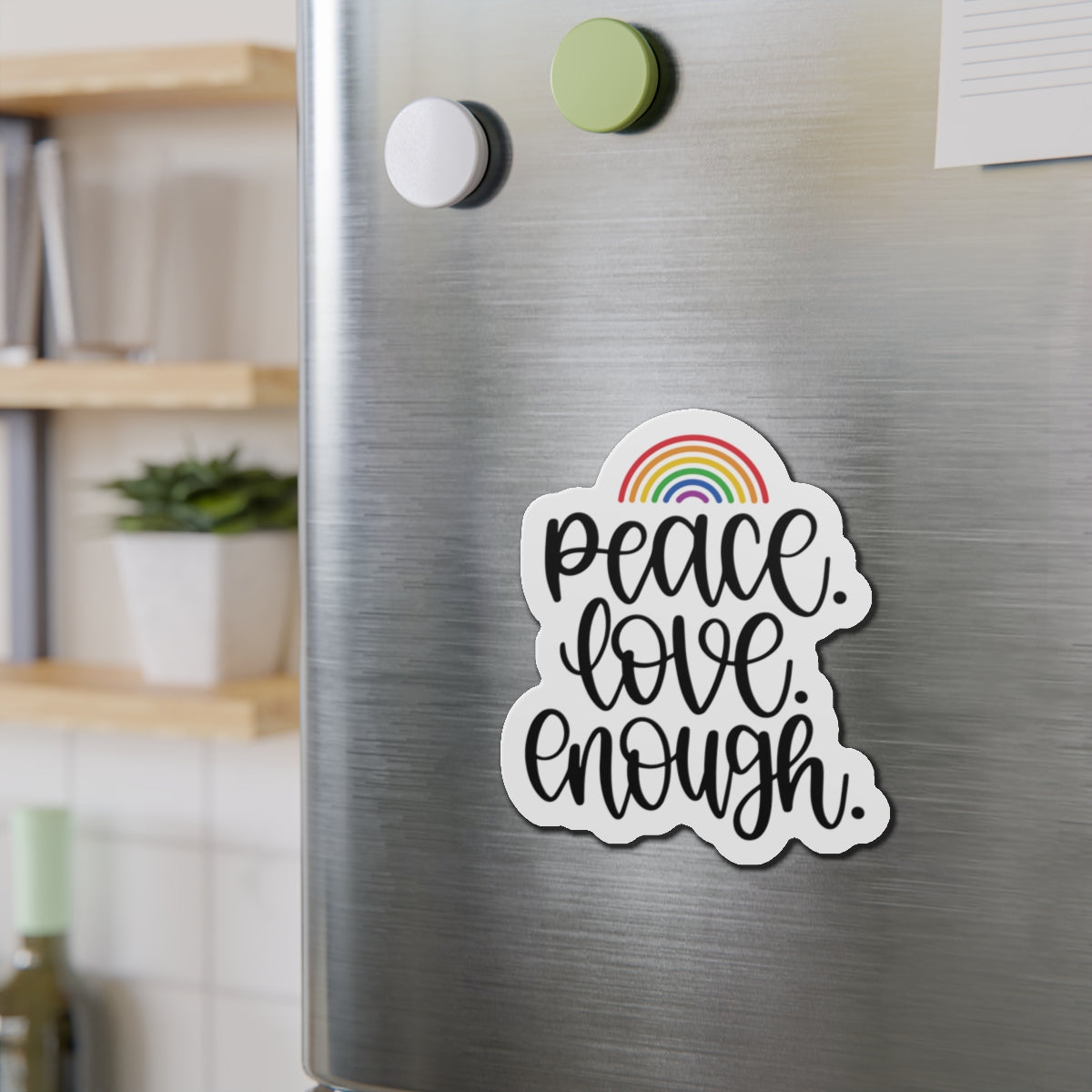 Die-Cut Magnet: Peace, Love, Enough