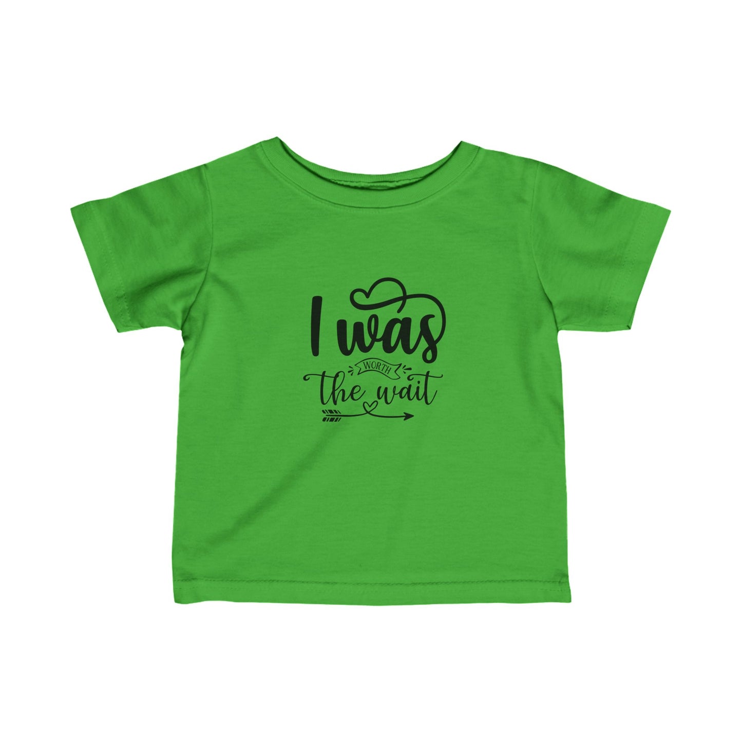 Infant T-shirt:  Worth the wait tshirt