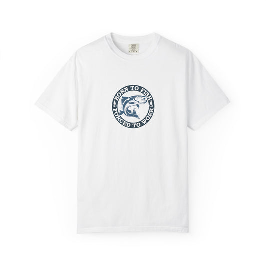 Unisex Garment-Dyed T-shirt: Born to fish