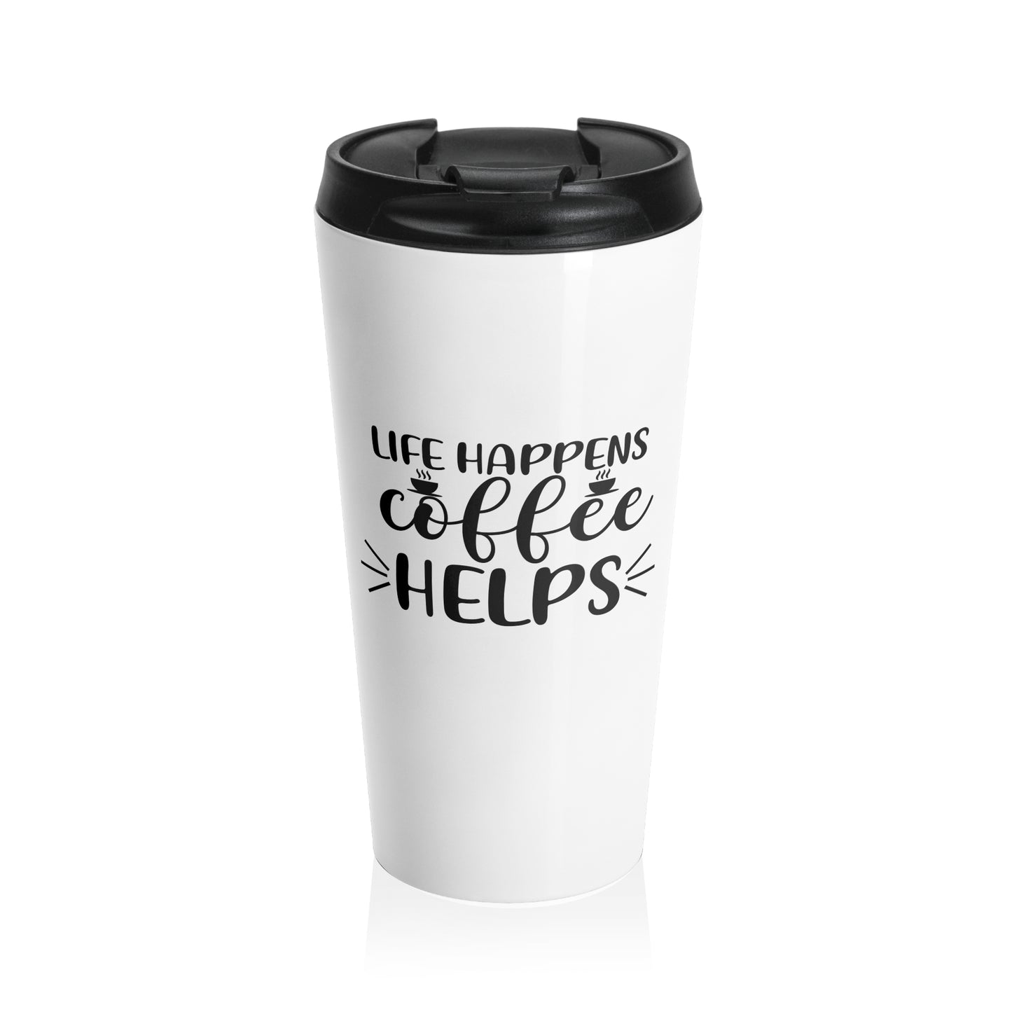 Stainless Steel Travel Tumbler: Life happens coffee helps
