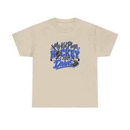 Hockey Mom & Dad T-Shirt — My Kid Plays Hockey, I Just Drive | Funny Travel Hockey Gift
