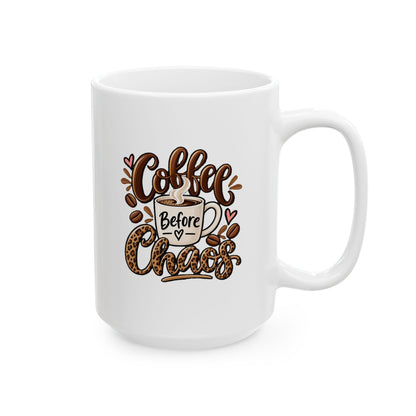 Ceramic Mug (11oz, 15oz) — Coffee before chaos