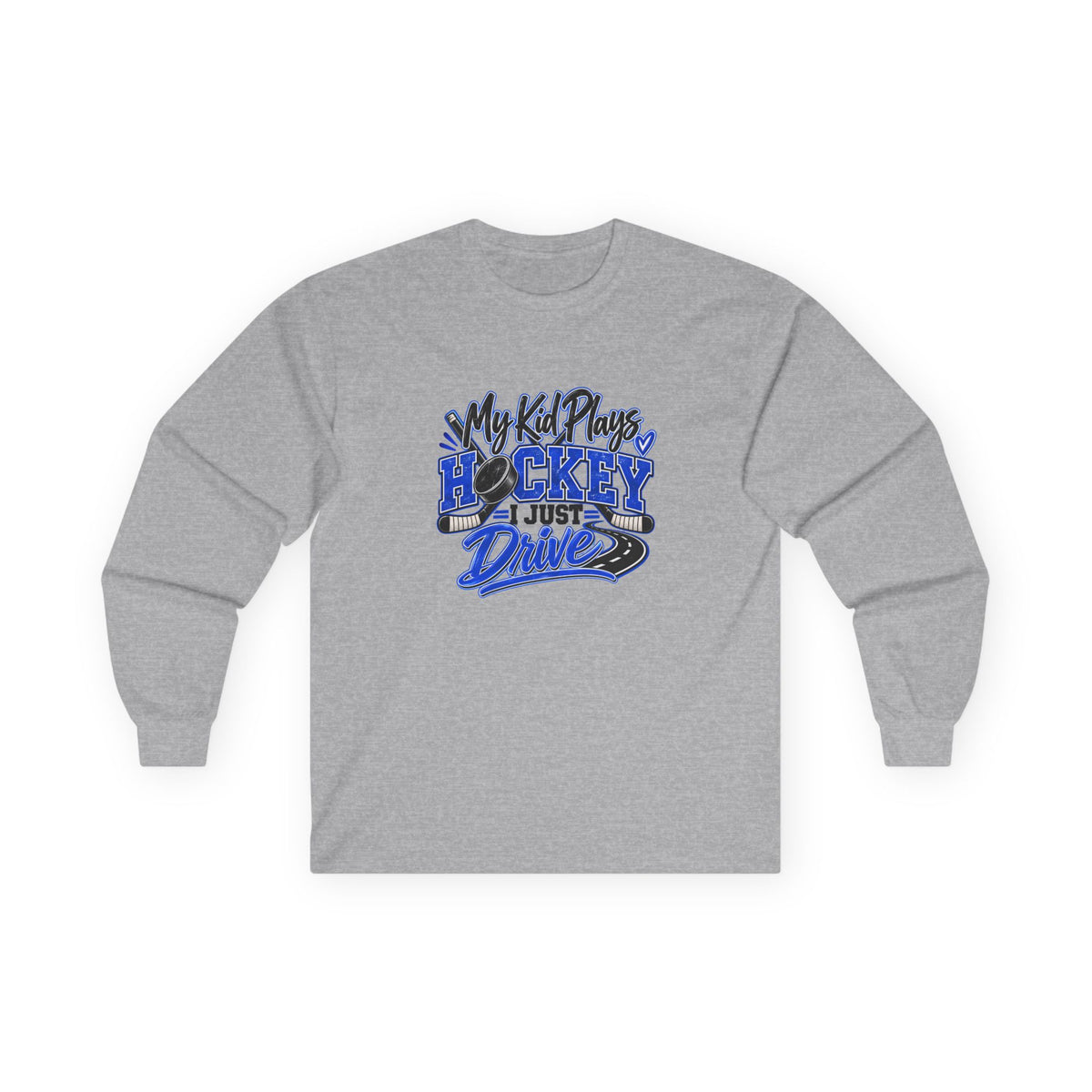 Hockey Mom & Dad Long Sleeve T-Shirt — My Kid Plays Hockey, I Just Drive | Funny Travel Hockey Gift