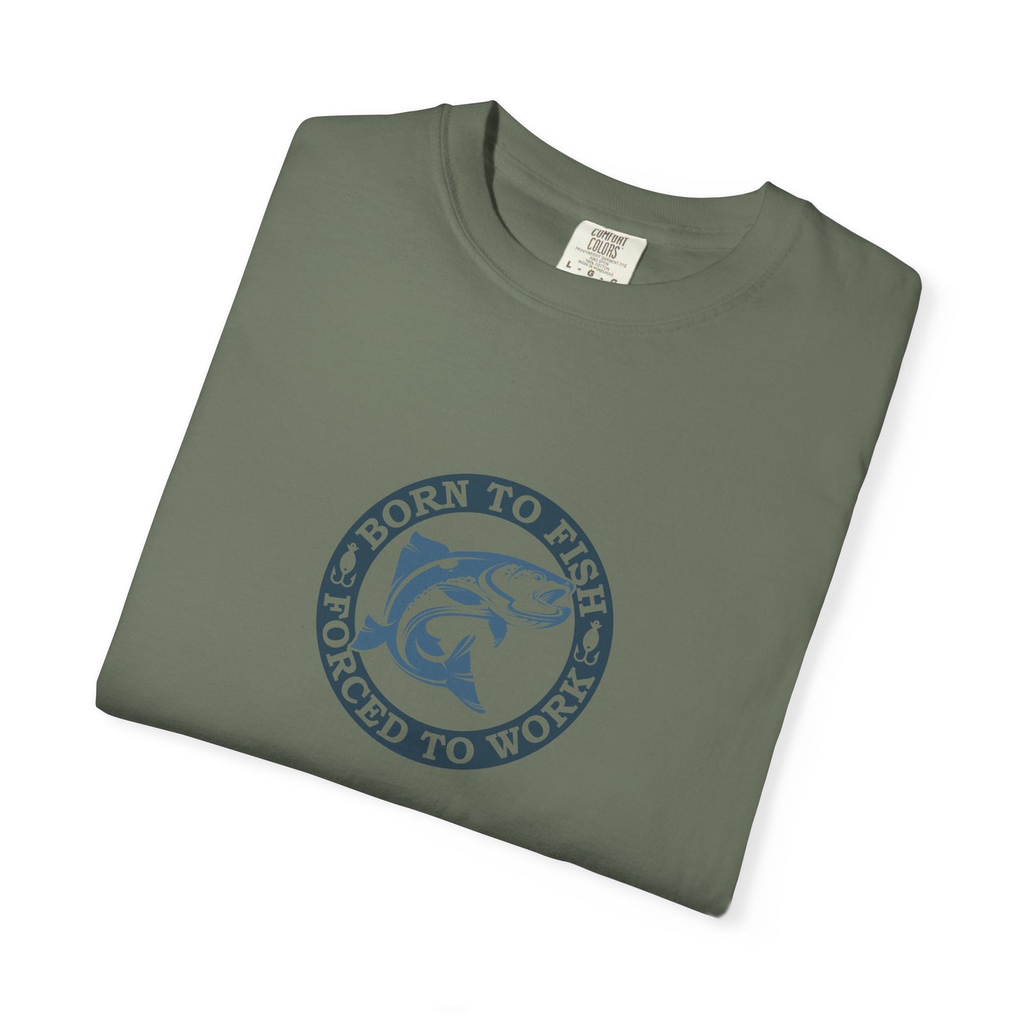 Unisex Garment-Dyed T-shirt: Born to fish