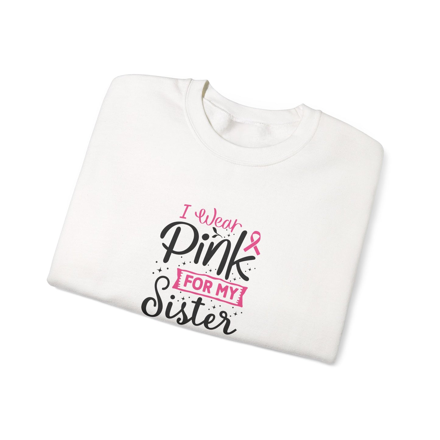 Unisex Heavy Blend™ Crewneck Sweatshirt: Pink for my Sister breast cancer