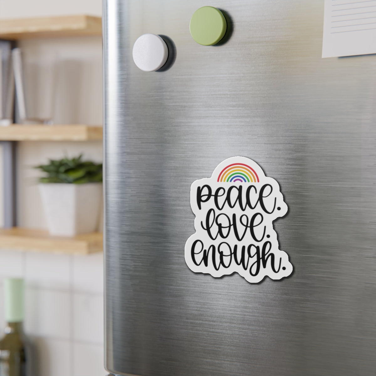 Die-Cut Magnet: Peace, Love, Enough