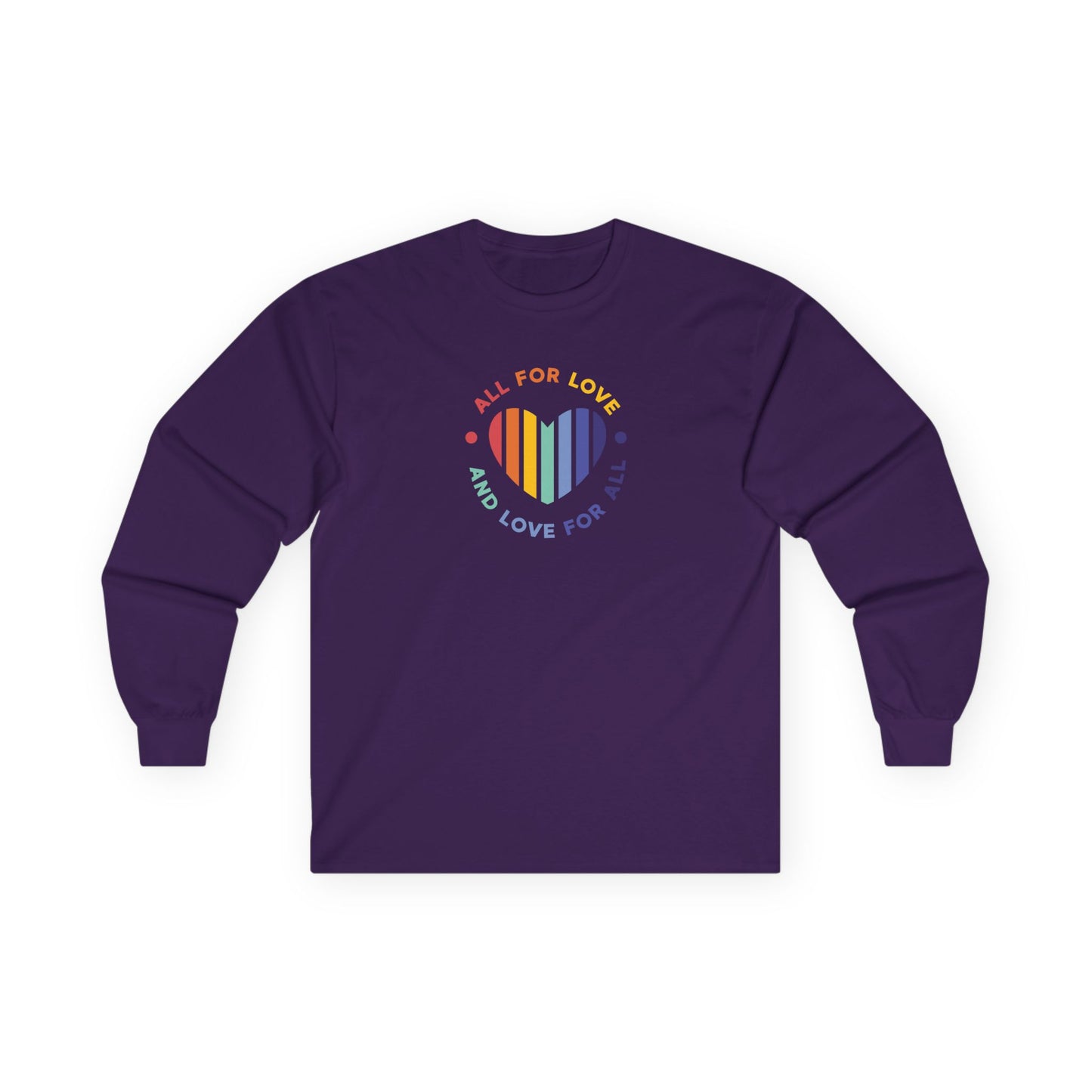 Ultra Cotton Long Sleeve Tee: All for love and love for all