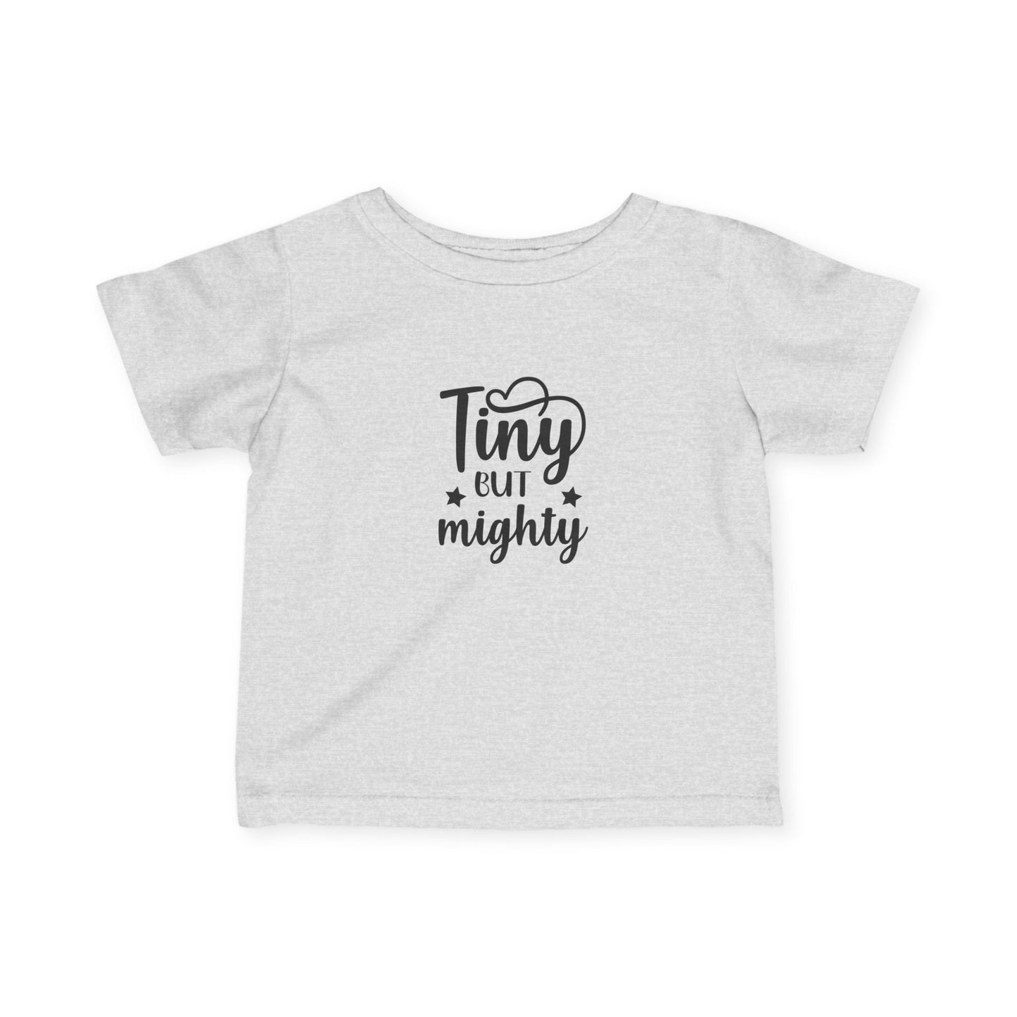 Infant T-shirt: Tiny but mighty tshirt