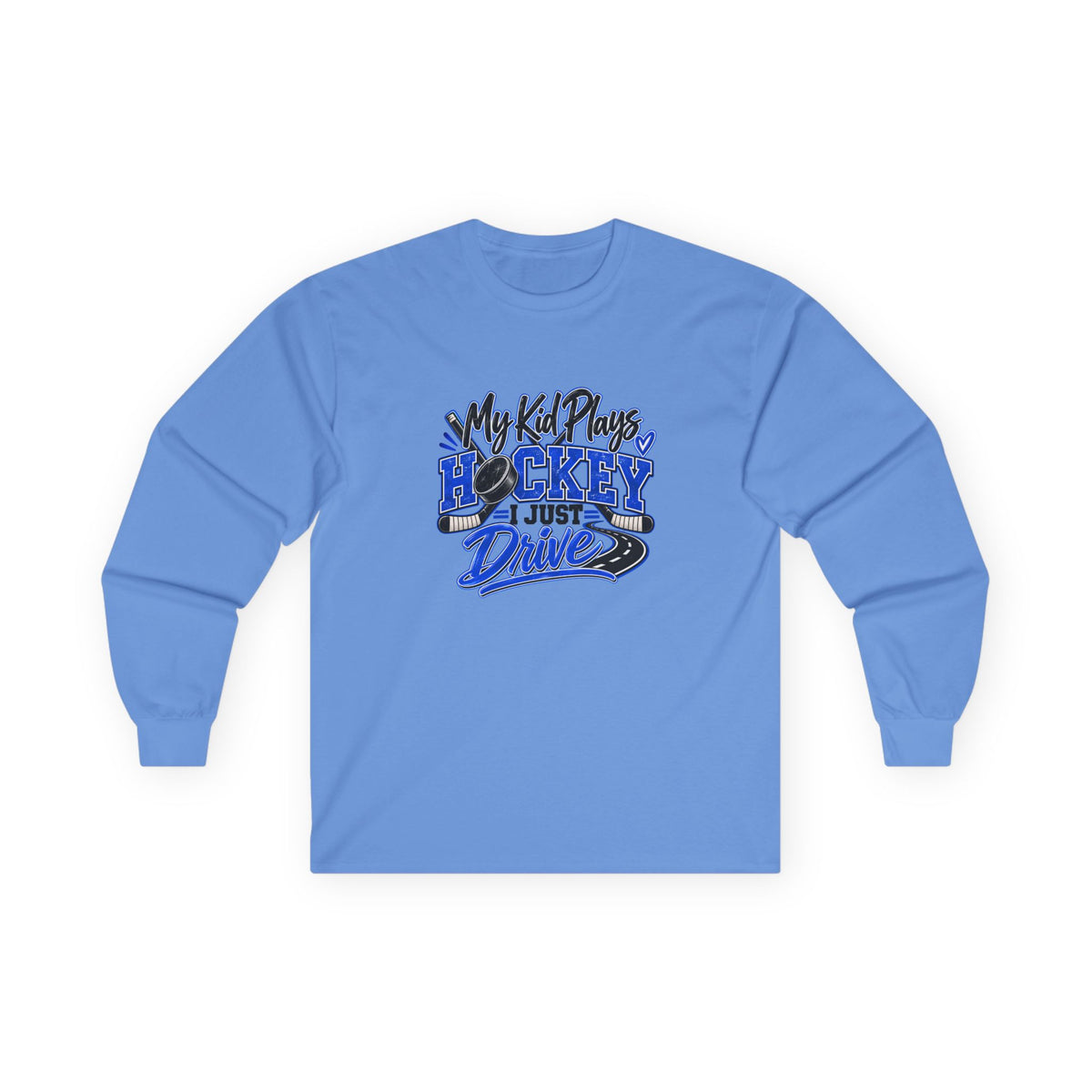 Hockey Mom & Dad Long Sleeve T-Shirt — My Kid Plays Hockey, I Just Drive | Funny Travel Hockey Gift