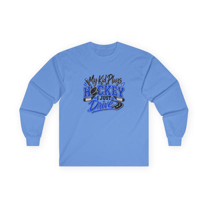 Hockey Mom & Dad Long Sleeve T-Shirt — My Kid Plays Hockey, I Just Drive | Funny Travel Hockey Gift