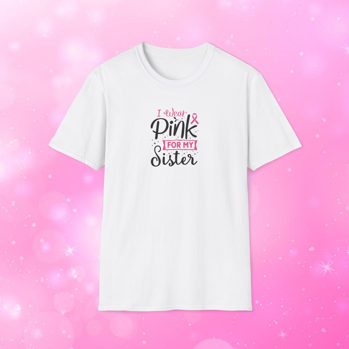 Unisex Short Sleeve T-Shirt – Breast Cancer - I Wear Pink For My Sister