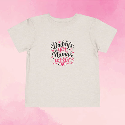Toddler T-Shirt — Daddy's Girl, Mama's World