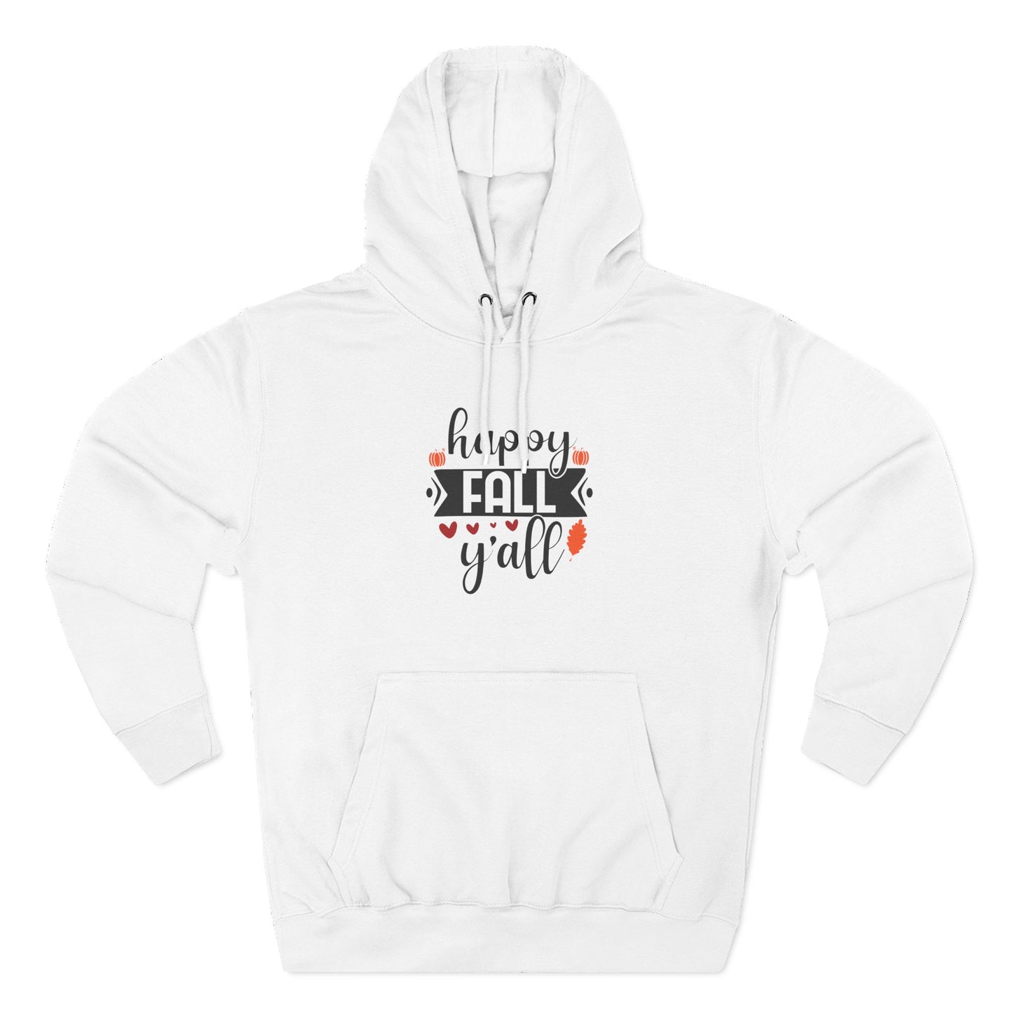 Three-Panel Fleece Hoodie: Happy Fall ya'll