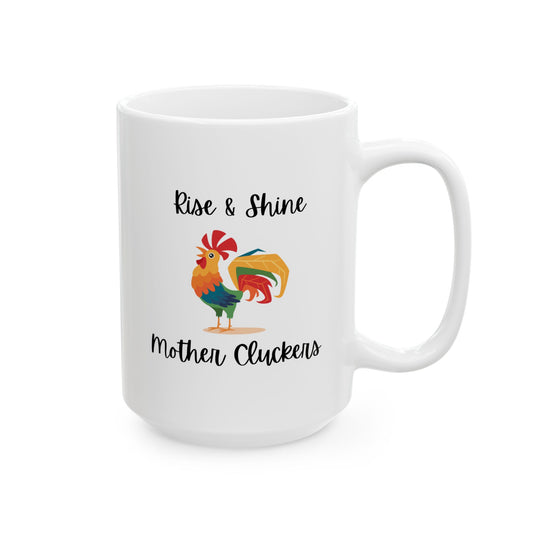 Ceramic Mug, (11oz, 15oz): Rise & Shine Rooster