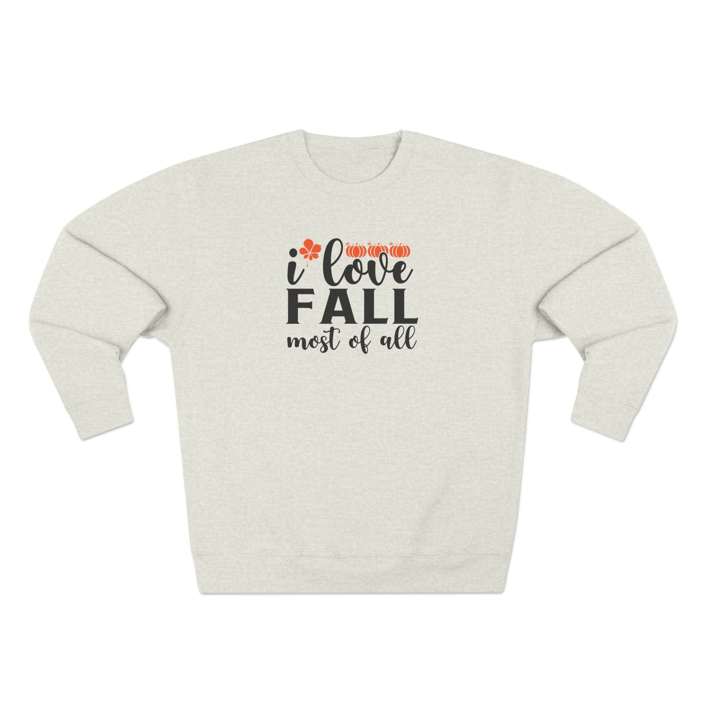 Unisex Crewneck Sweatshirt: I love fall most of all