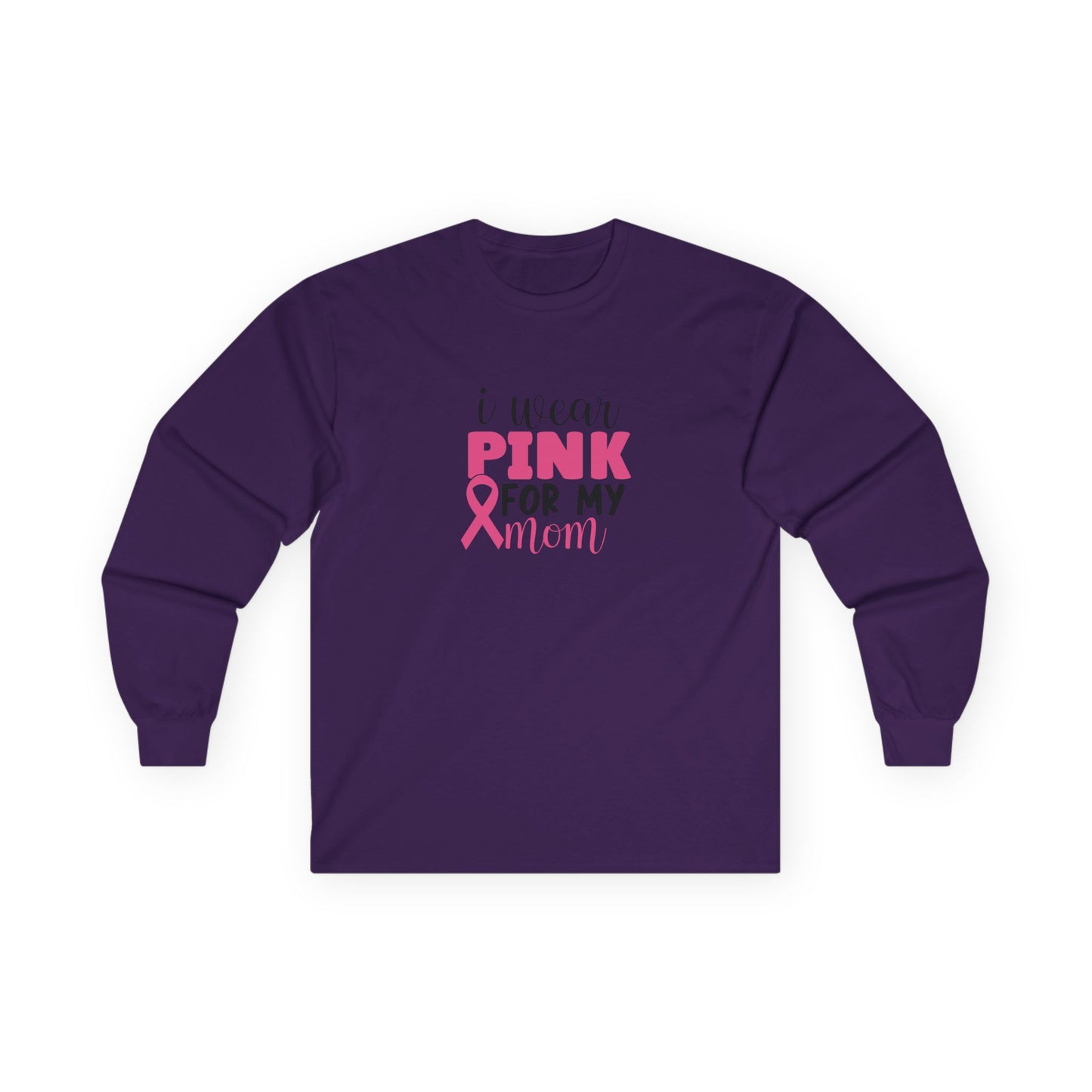 Ultra Cotton Long Sleeve Tee: Pink for my Mom breast cancer