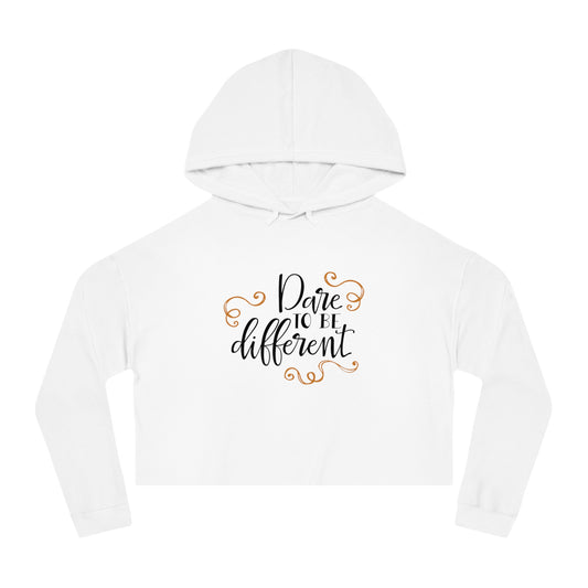 Women’s Cropped Hooded Sweatshirt - Dare to Be Different