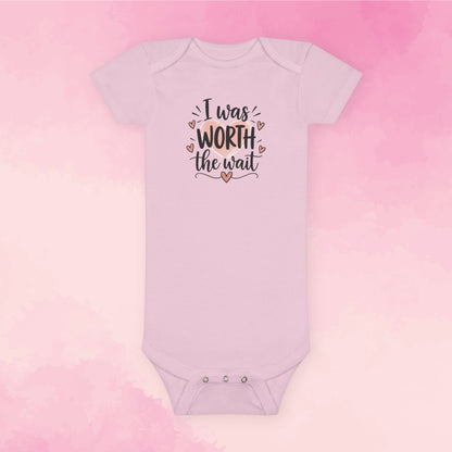 Infant / Toddler Onesie® - I was worth the wait (girl)
