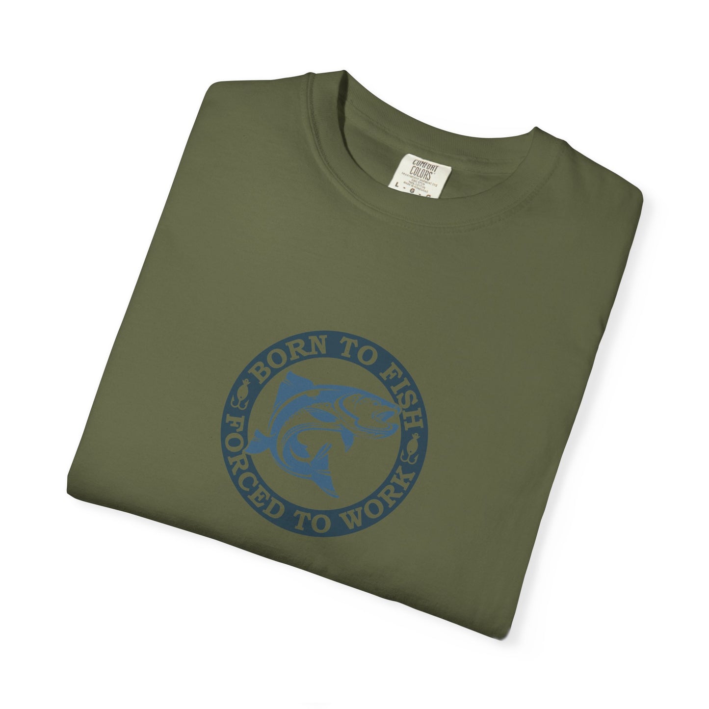Unisex Garment-Dyed T-shirt: Born to fish