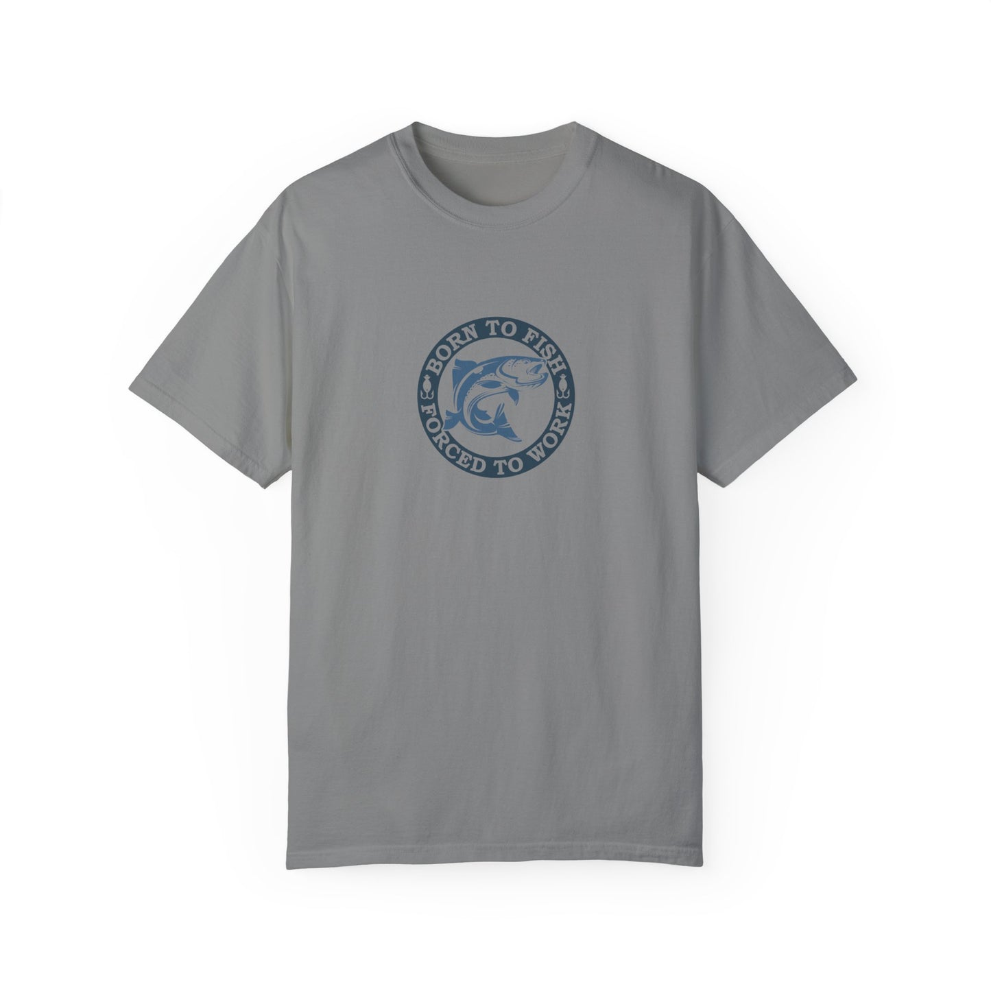 Unisex Garment-Dyed T-shirt: Born to fish