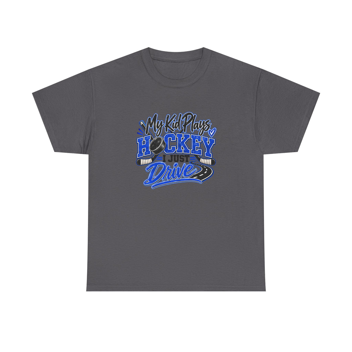 Hockey Mom & Dad T-Shirt — My Kid Plays Hockey, I Just Drive | Funny Travel Hockey Gift